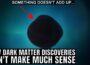 Strange Dark Matter Discoveries That Can’t Be Explained With Current Models