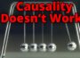 Causal Order Doesn’t Work, Physicists Find. Now what?
